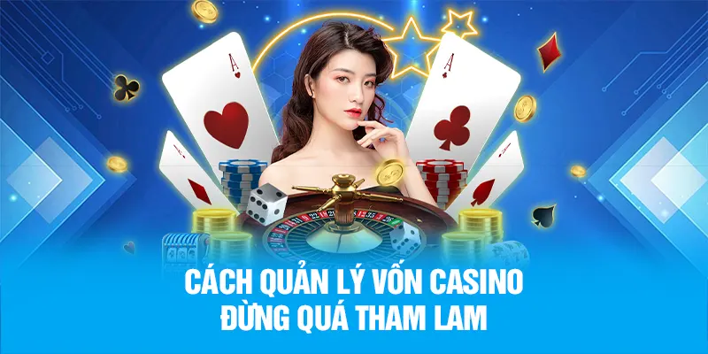 Vấn đề nên lưu ý khi áp dụng cách quản lý vốn casino