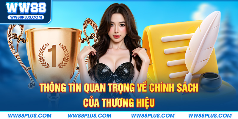 Thông tin quan trọng về chính sách của thương hiệu