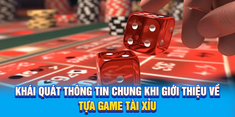 Khái quát tựa game tài xỉu