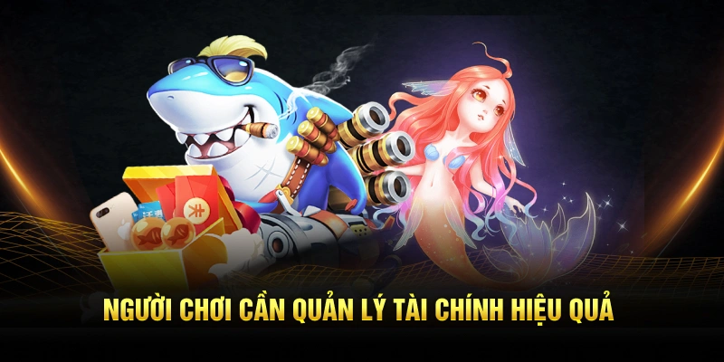 Người chơi cần kiểm soát ngân sách hợp lý