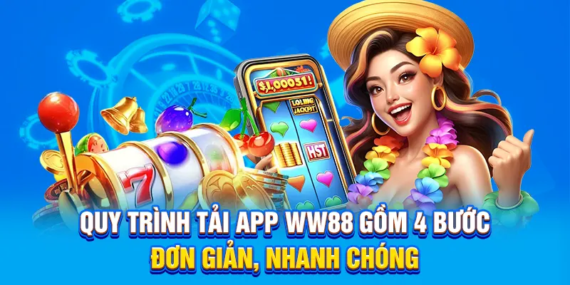 Quy trình tải app WW88 đơn giản, nhanh chóng