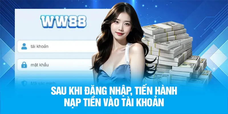 Khi đã đăng nhập, tiến hành nạp tiền vào tài khoản của bạn