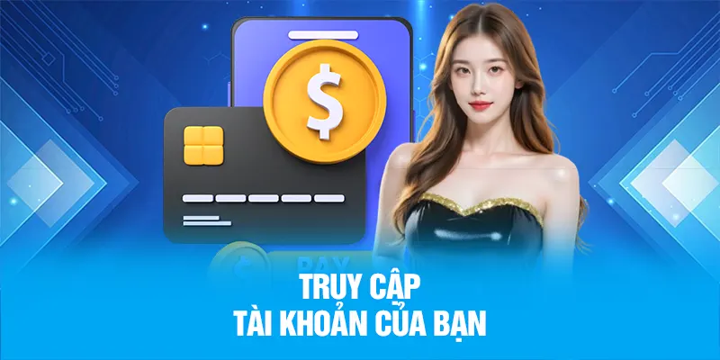 Tiến hành truy cập vào tài khoản