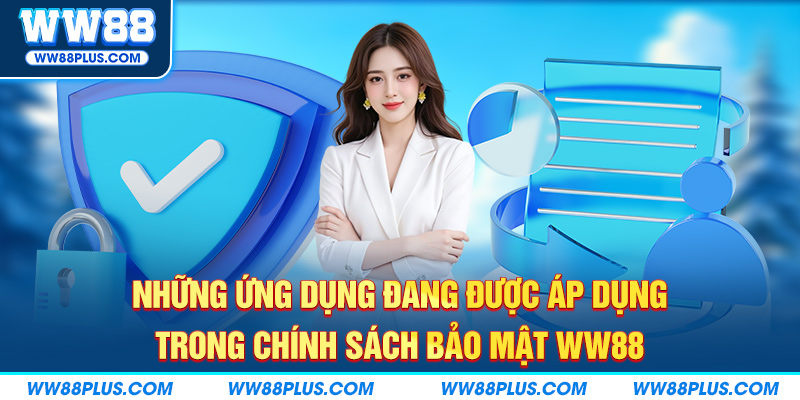 Những ứng dụng được áp dụng trong chính sách bảo mật