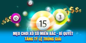 Mẹo Chơi Xổ Số Miền Bắc