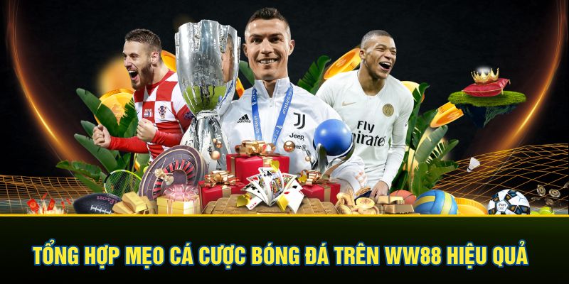 Tổng hợp mẹo cá cược bóng đá trên WW88 hiệu quả
